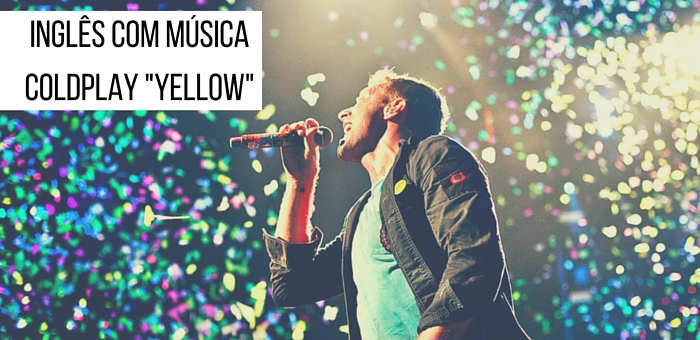 Inglês com música | “Yellow” do Coldplay