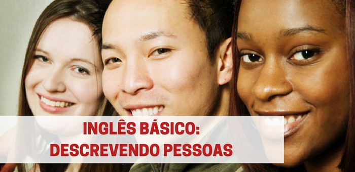 INGLÊS BÁSICO | Como descrever pessoas #1