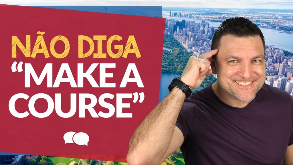 Não diga "make a course" em inglês - inglês winner