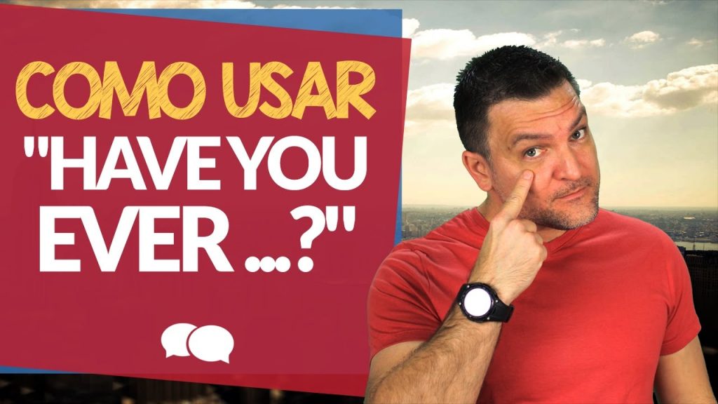 Como utilizar have you ever - ingles winner