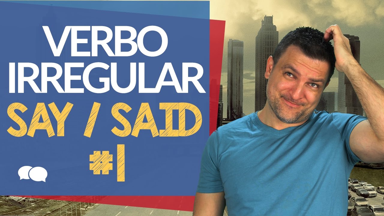Verbo to say – Verbos irregulares em inglês