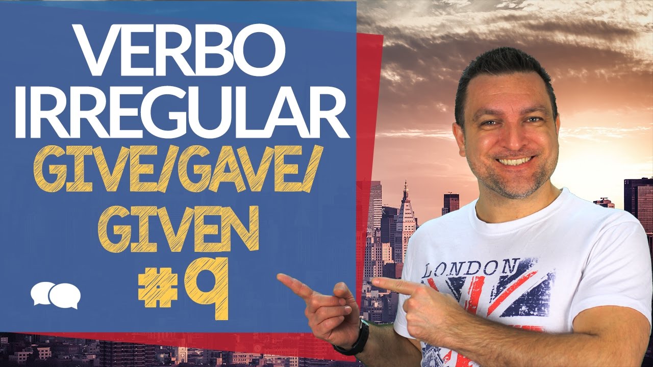 Verbo to give – Verbos irregulares em inglês