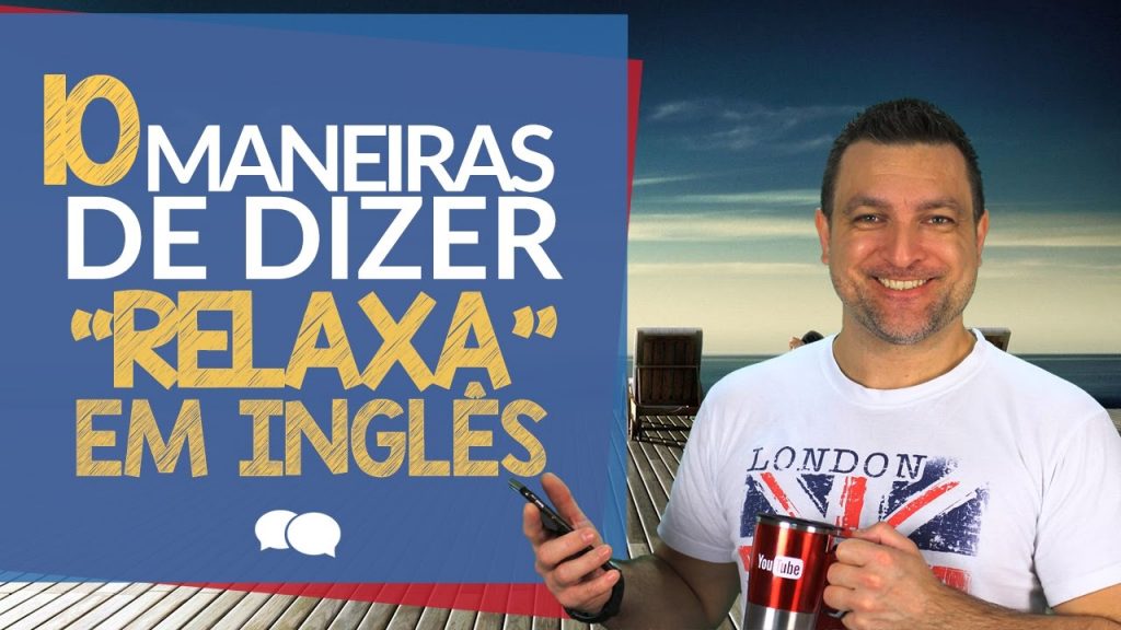 relaxar em inglês - ingles winner