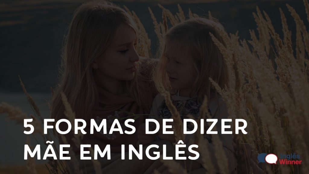 mãe em inglês